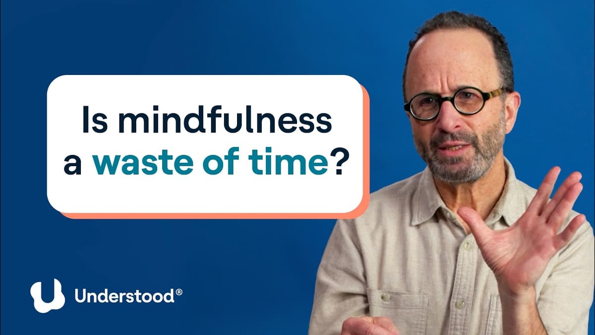 Is Mindfulness a Waste of Time? A Doctor Explains | Experts Answer