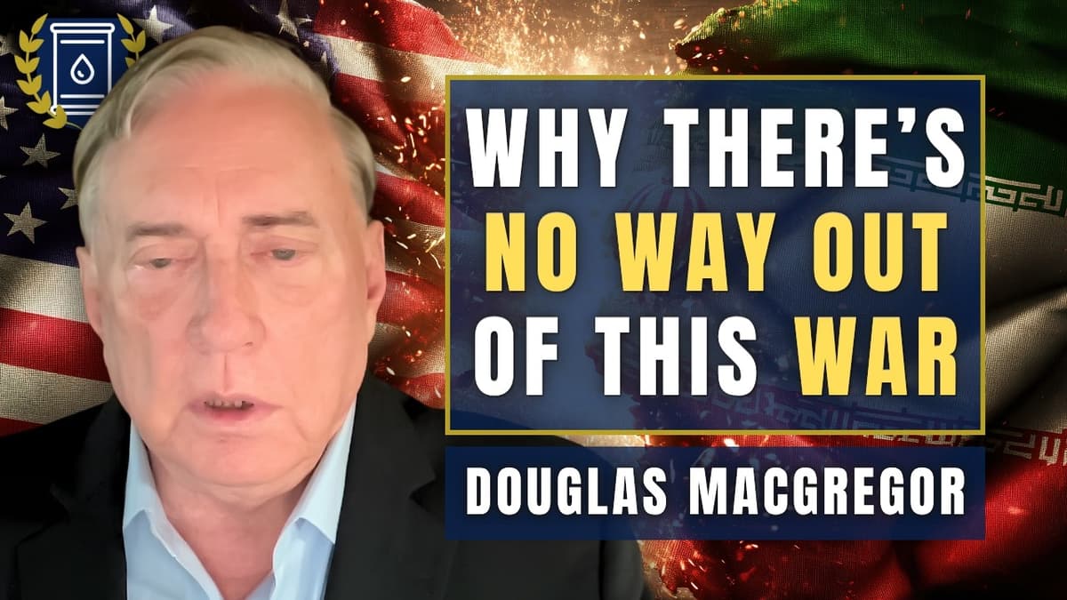 US Military 'Trapped' In Iran - 'We're in Uncharted Territory': Col. Douglas Macgregor