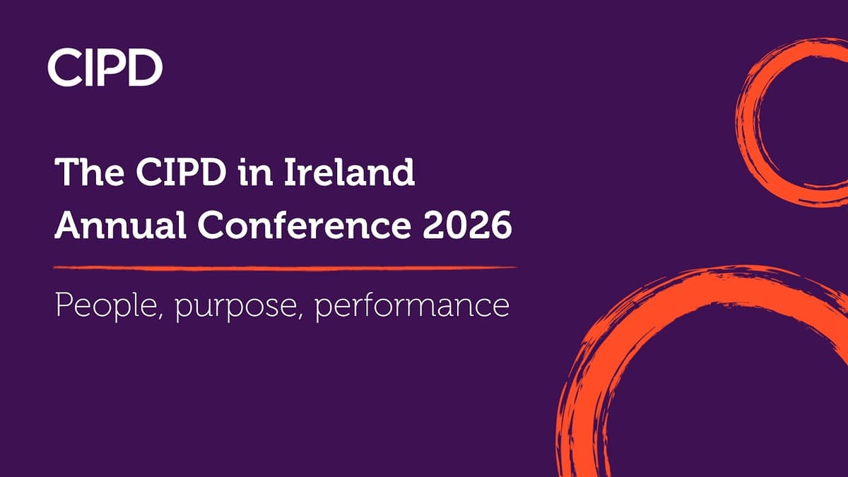 The CIPD in Ireland Annual Conference 2026 Highlights