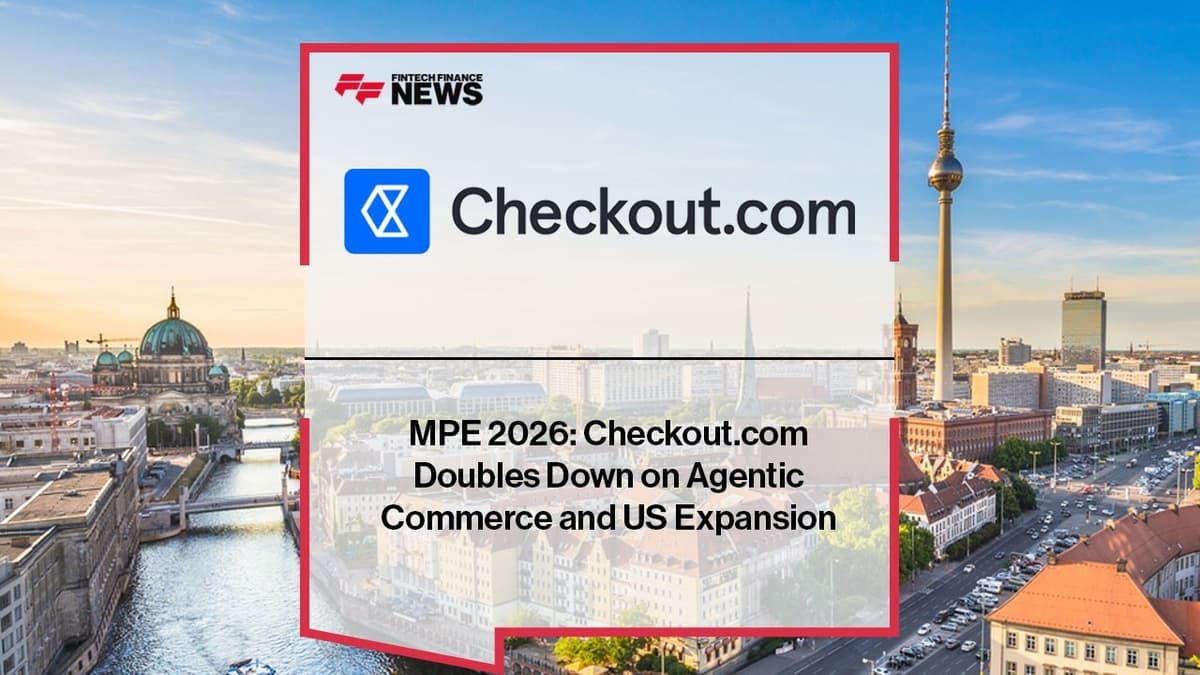 MPE 2026: Checkout.com Doubles Down on Agentic Commerce and US Expansion