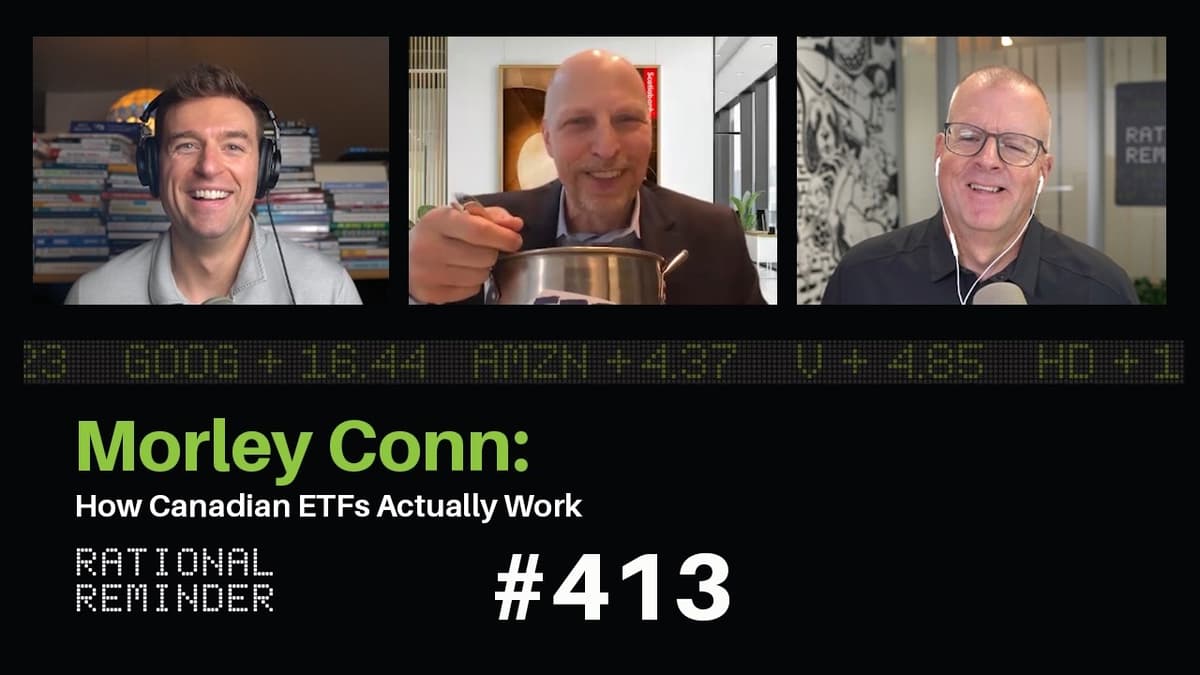 Morley Conn: How Canadian ETFs Actually Work | Rational Reminder 413