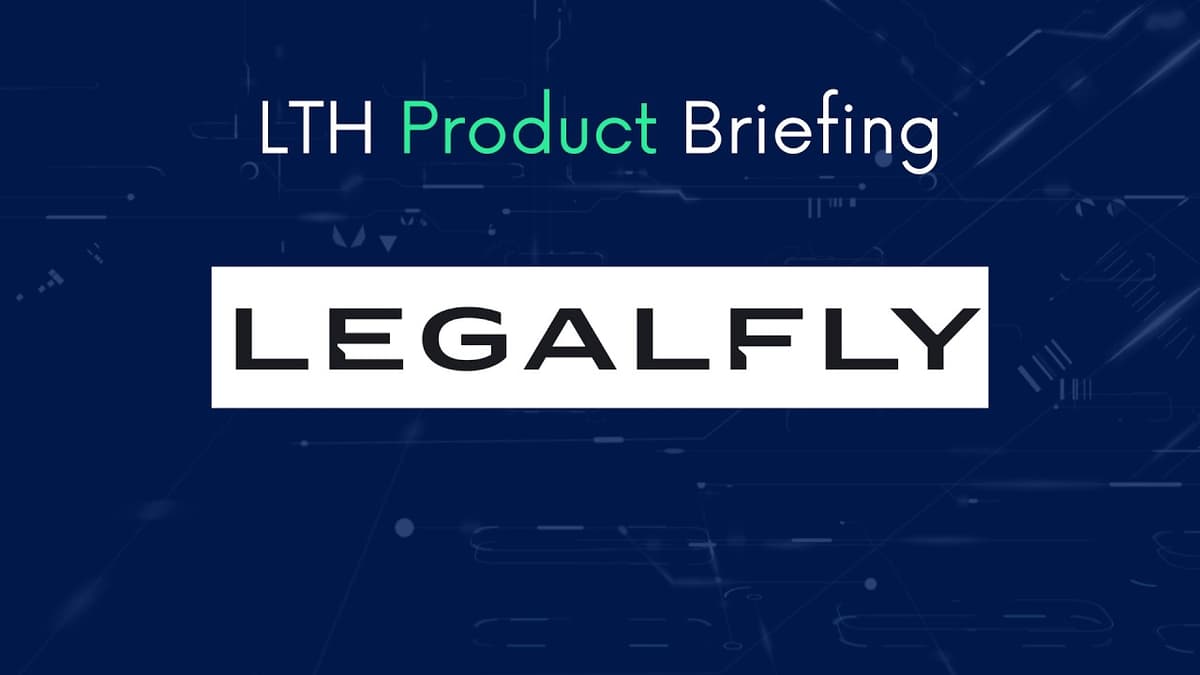 LTH Product Briefing - LEGALFLY 2026 Update