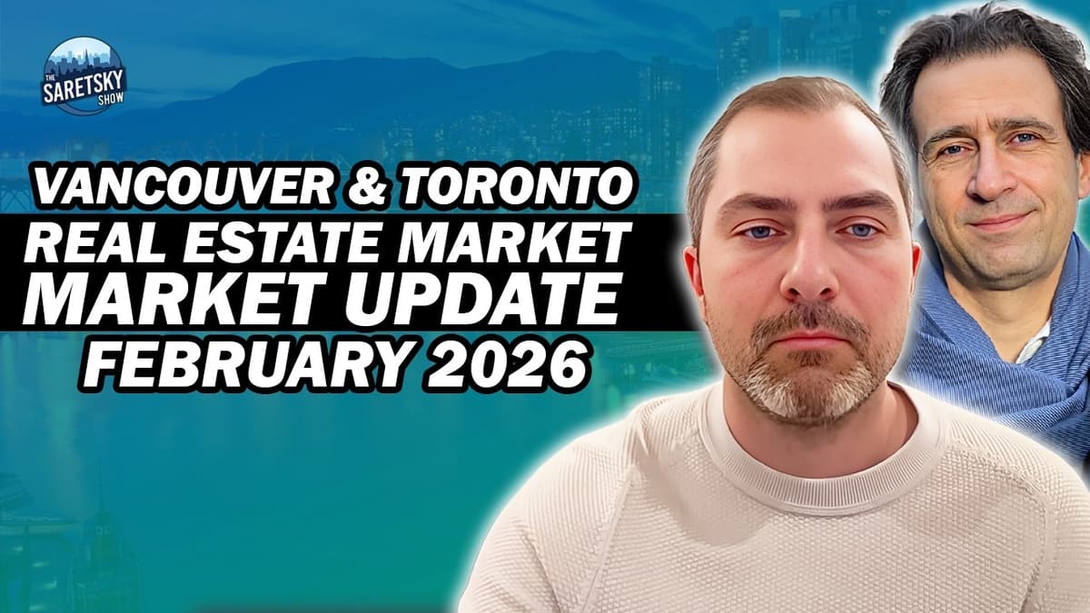 Vancouver & Toronto Real Estate Market Update February 2026