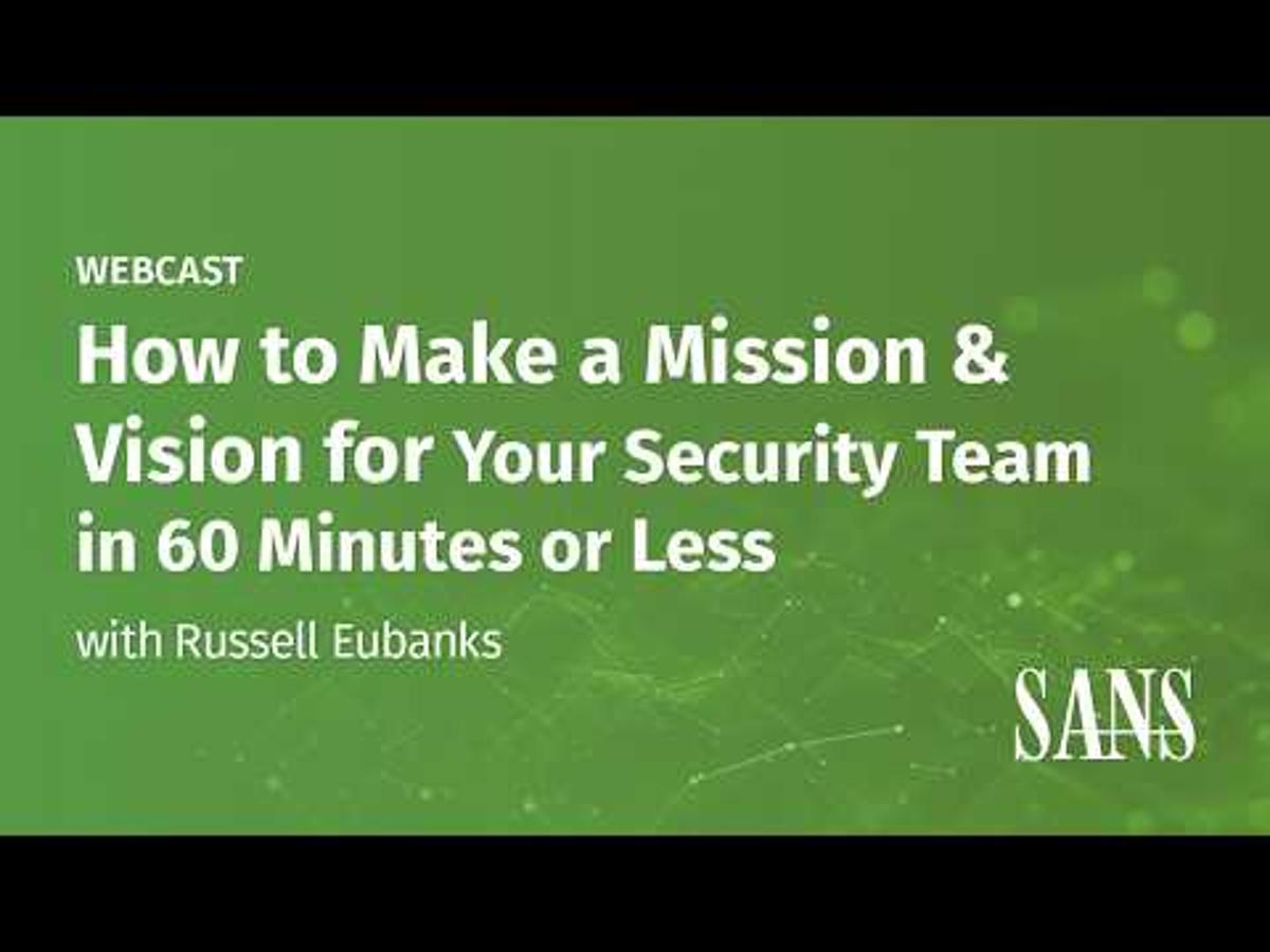 How to Make a Mission & Vision for Your Security Team in 60 Minutes or Less