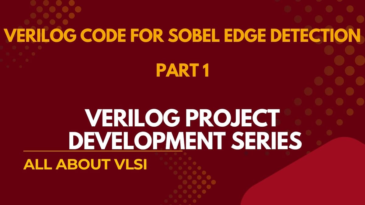 Sobel Edge Detection Algorithm in Verilog | RGB to Grayscale Conversion Explained ||