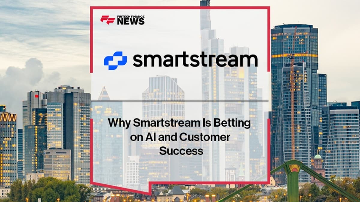 Why Smartstream Is Doubling Down on AI and Customer Success