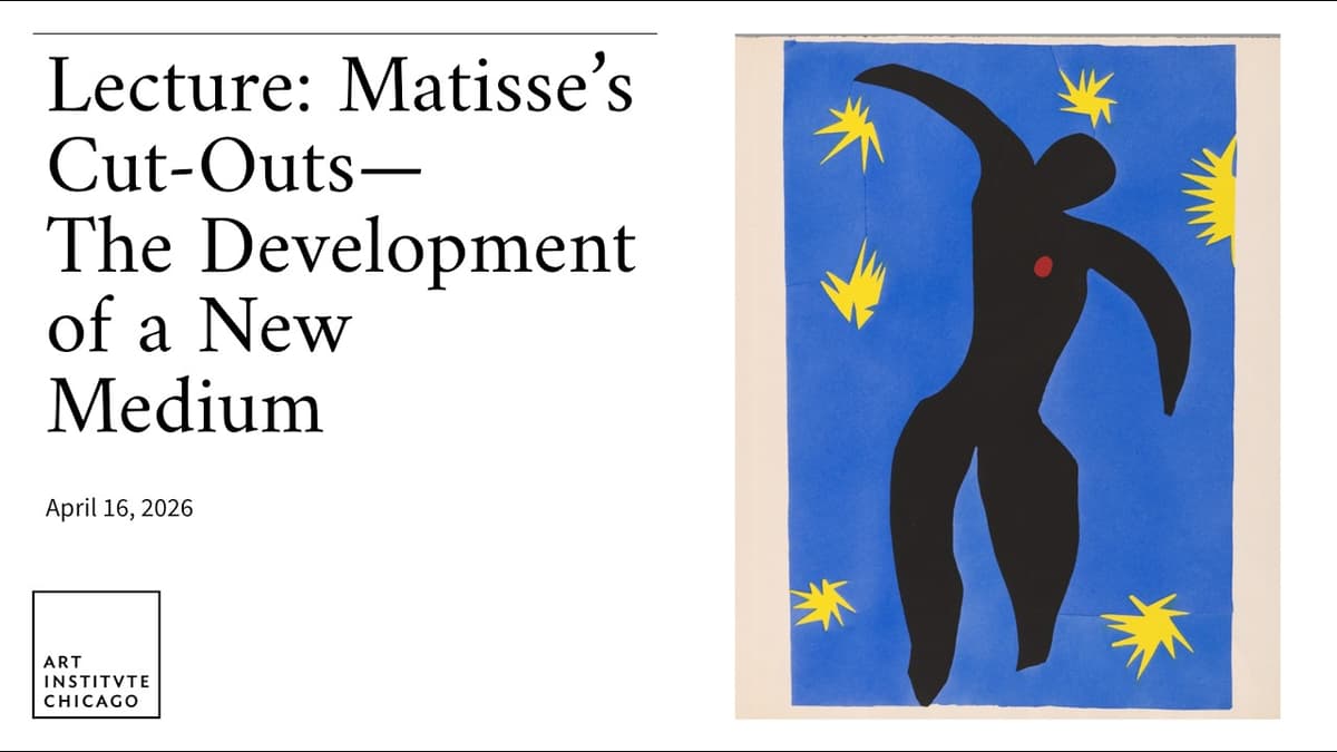 Lecture: Matisse’s Cut-Outs—The Development of a New Medium