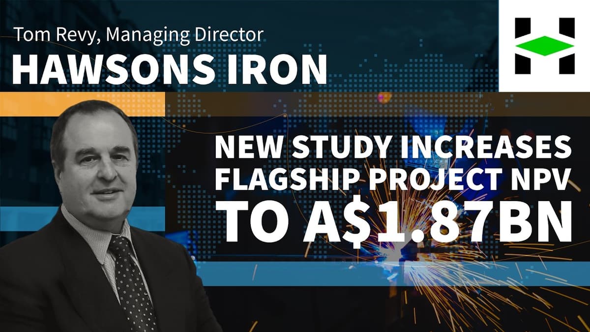 Hawsons Iron - New Study Increases Flagship Project NPV to A$1.87bn