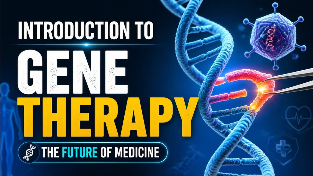 Introduction to Gene Therapy From Biotechnological Perspective (10 Minutes)