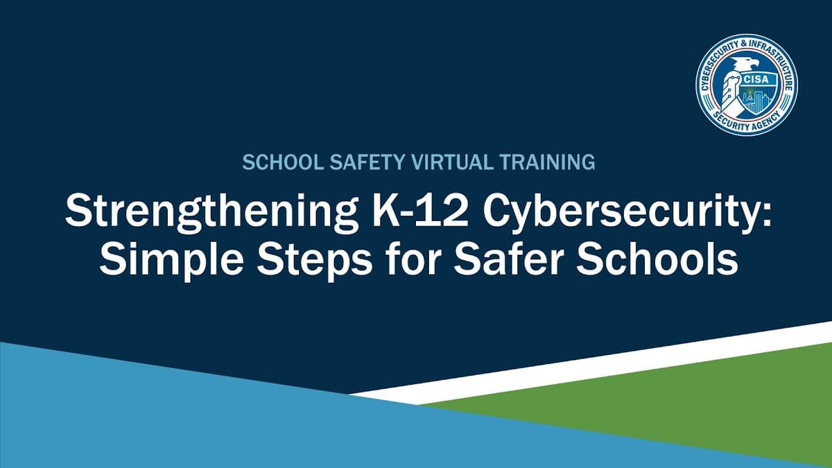 Strengthening K-12 Cybersecurity: Simple Steps for Safer Schools