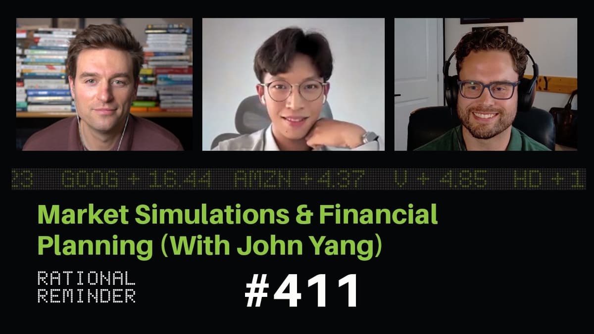 Market Simulations & Financial Planning (With John Yang) | Rational Reminder 411