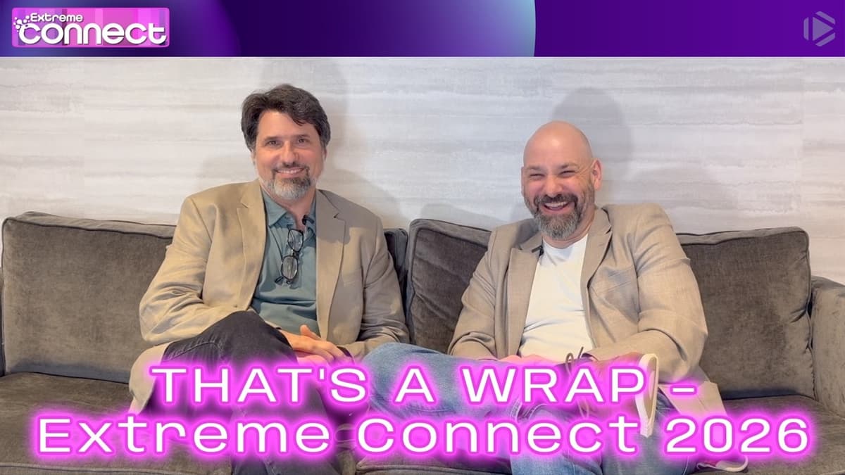 That's a Wrap - Extreme Connect 2026