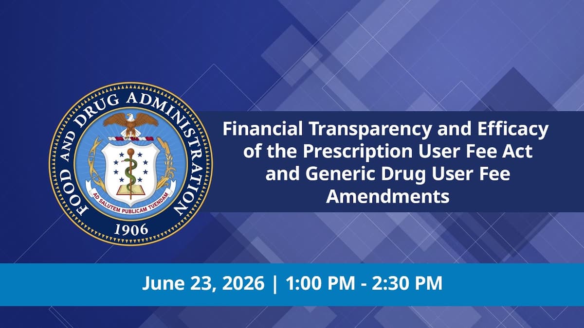 Financial Transparency & Efficiency of the Prescription Drug, Biosimilar, & Generic Drug User Fees