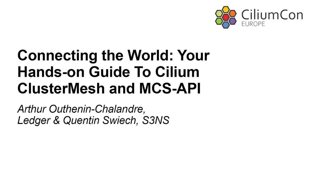Connecting the World: Your Hands-On Guide To Cilium Cl... Arthur Outhenin-Chalandre & Quentin Swiech