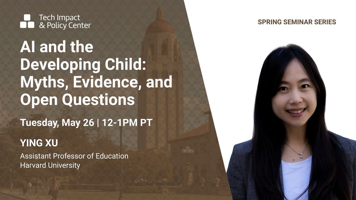 Ying Xu | AI and the Developing Child: Myths, Evidence, and Open Questions