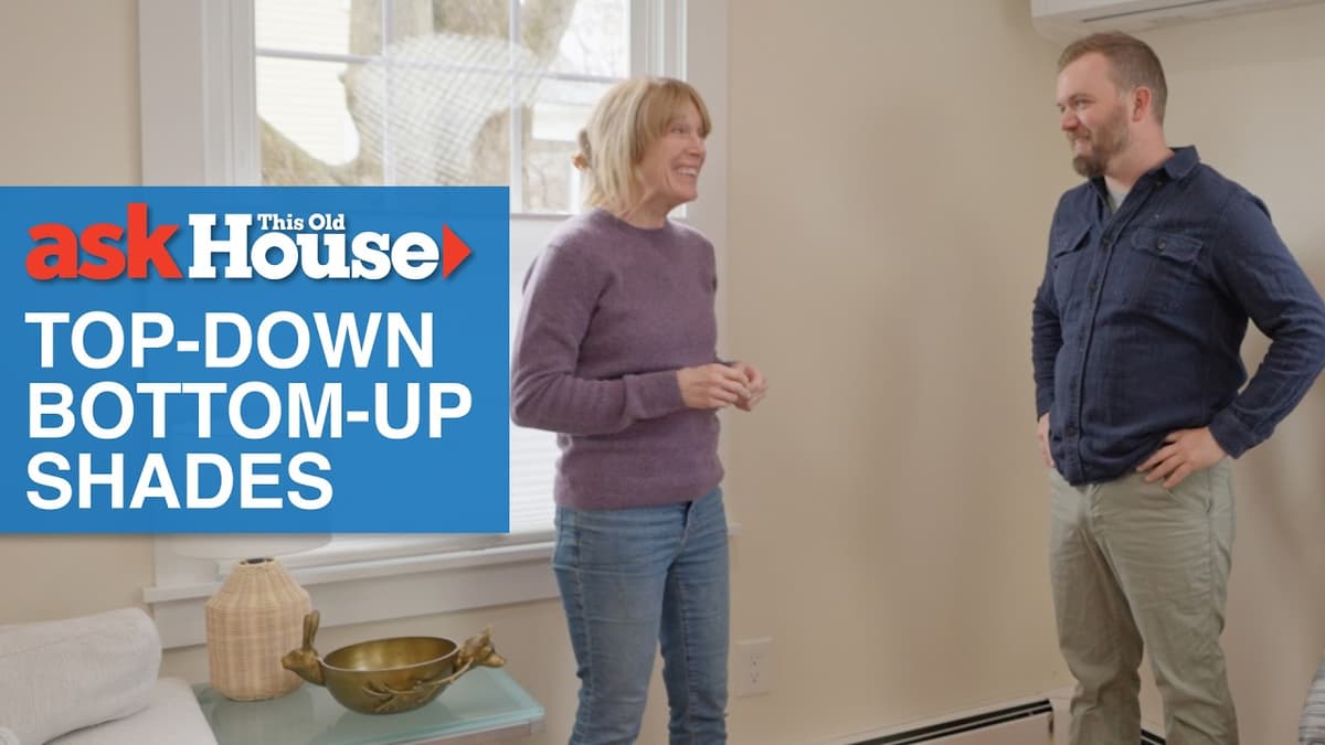 Install Top-Down Bottom-Up Shades | Ask This Old House