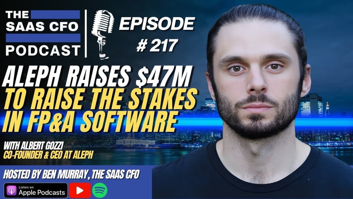 Aleph Raises $47M to Raise the Stakes in FP&A Software | The SaaS CFO | Aleph