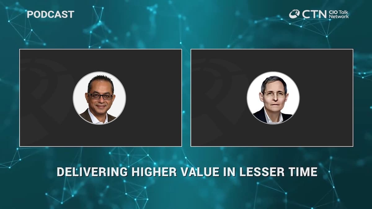 Delivering Higher Value in Lesser Time I CIO Talk Network