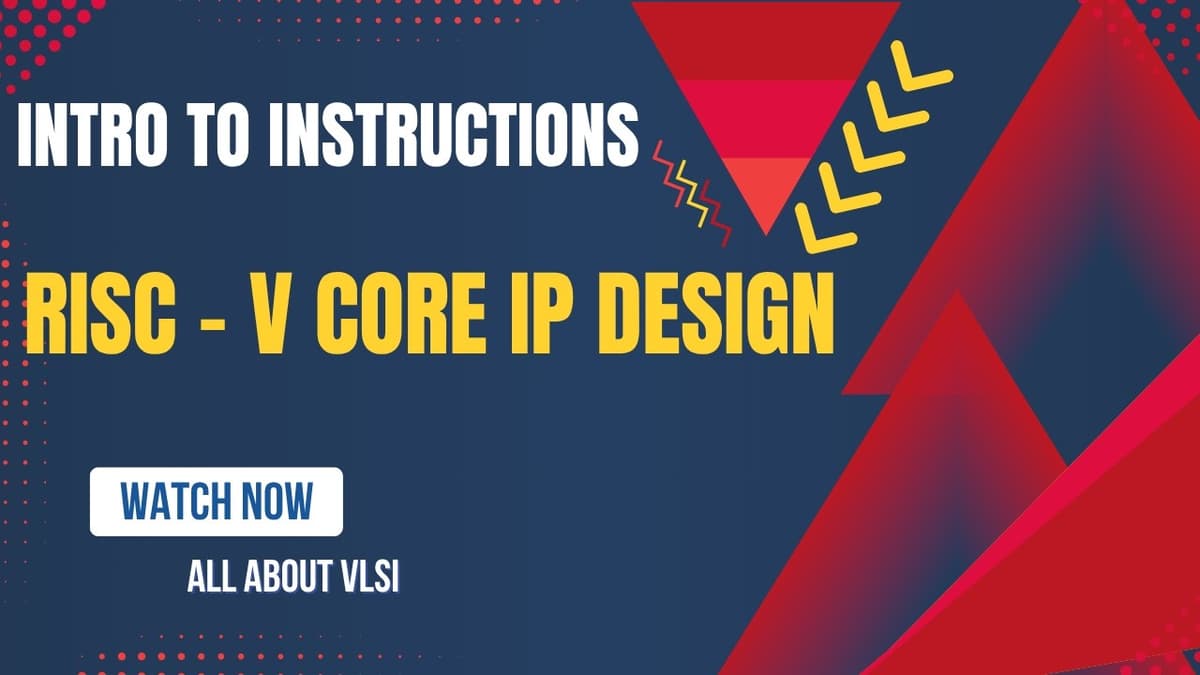 Introduction to Processors | Fetch - Decode - Execute | All About VLSI || RISC - V Processor Design