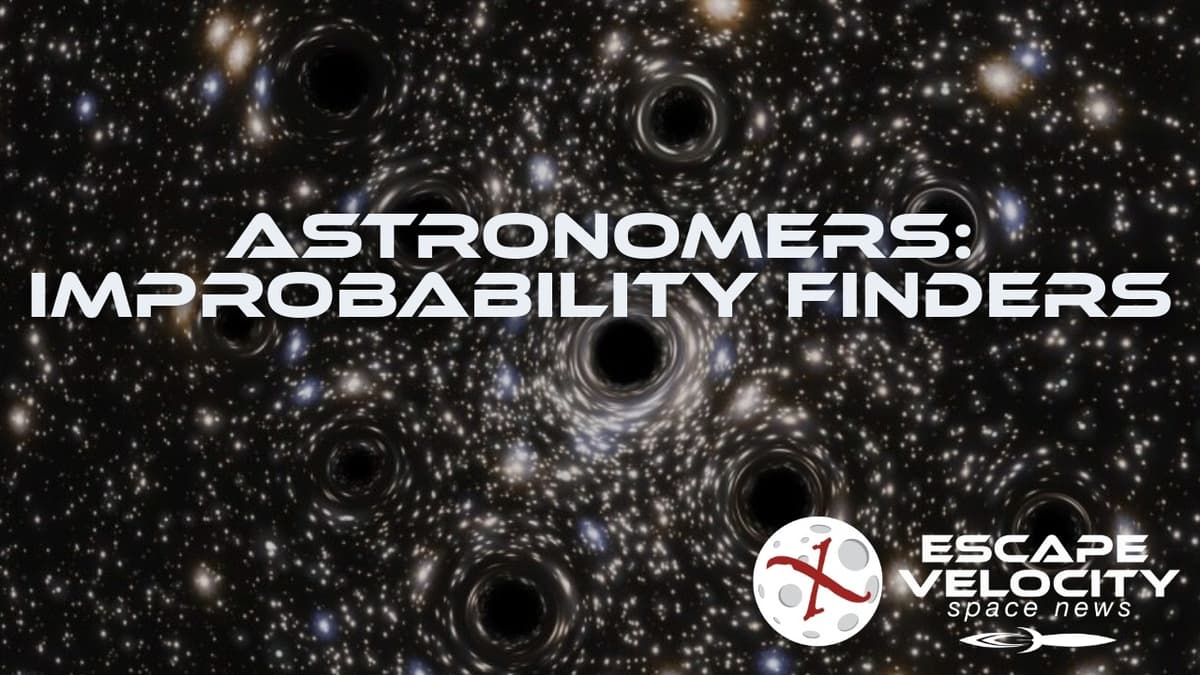 Astronomers: Improbability Finders