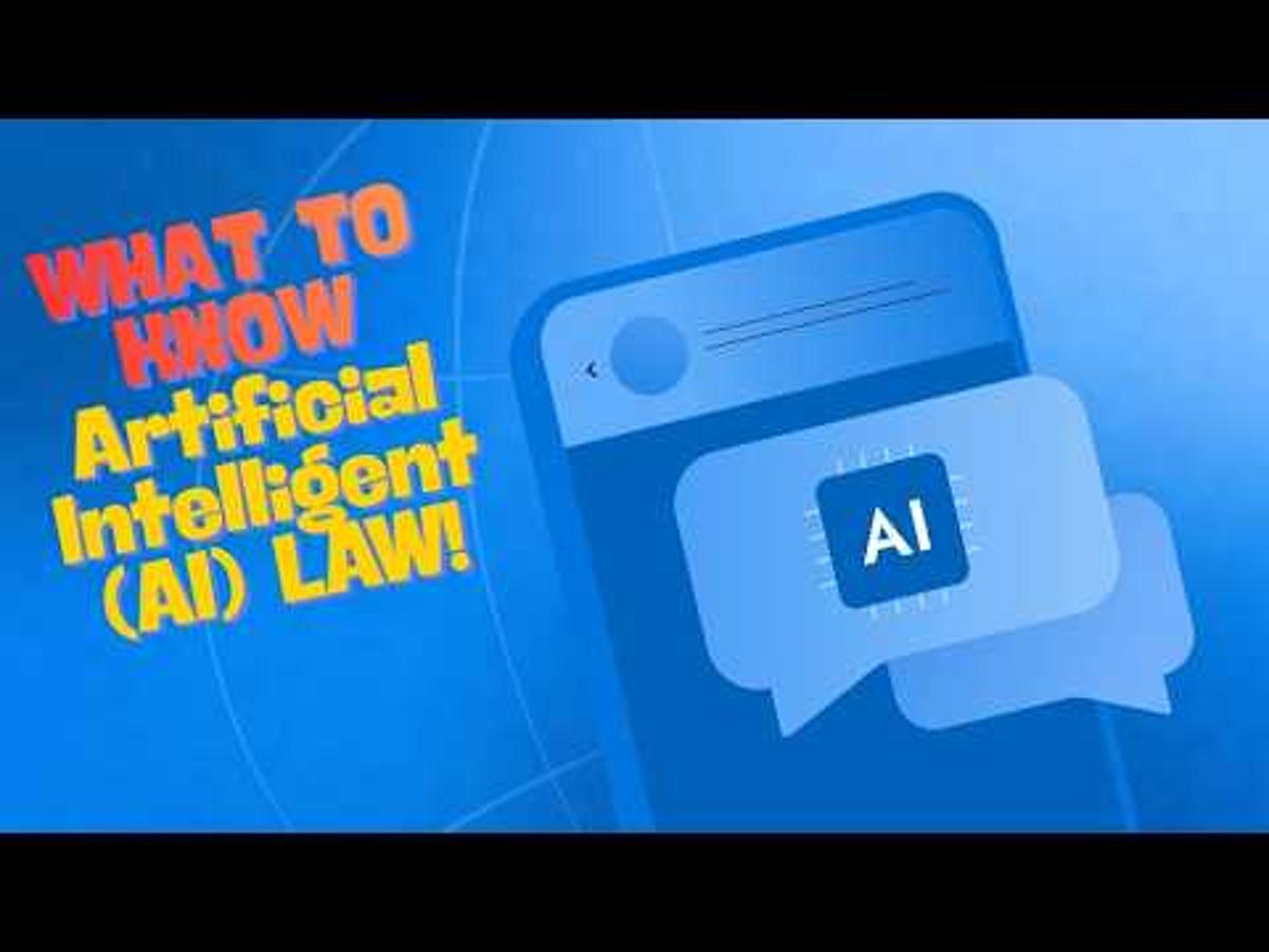 What to Know: Artificial Intelligent Law | Điều Cần Biết Về Luật Trí Tuệ Nhân Tạo