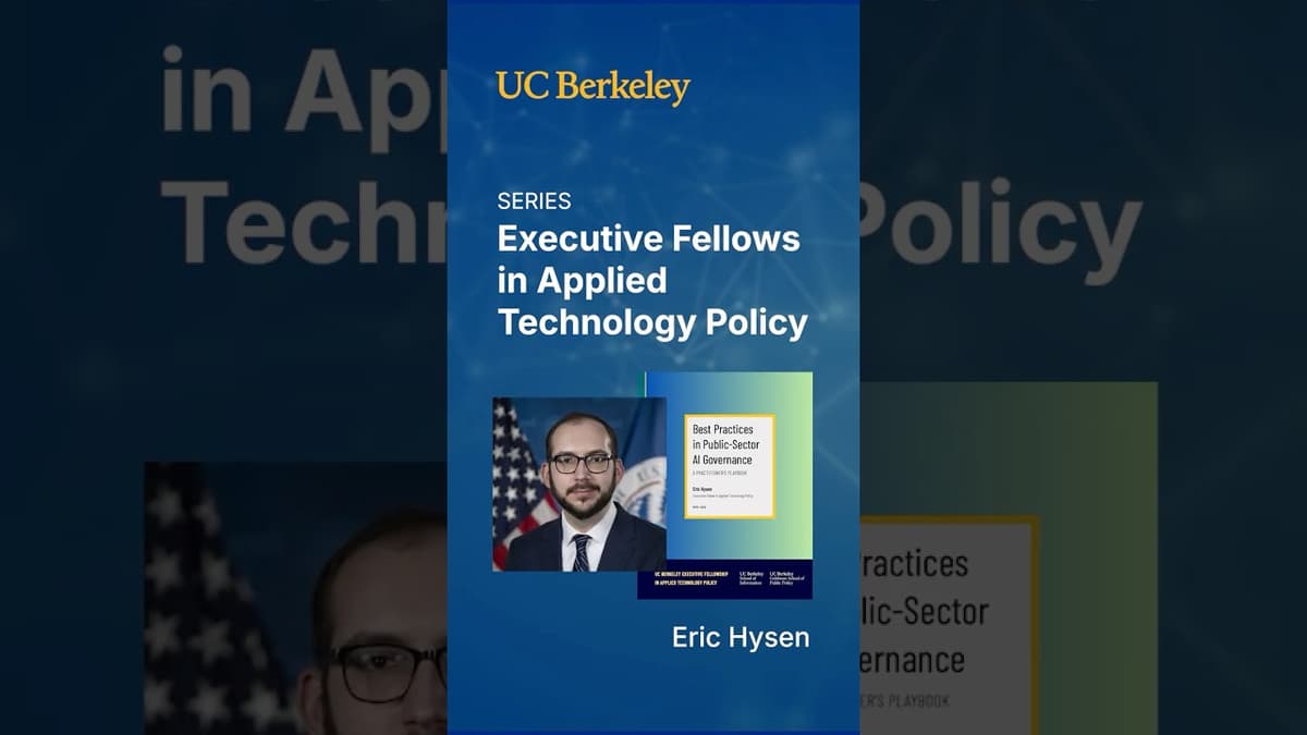 Policy in Practice: AI Governance W/ Eric Hysen | UC Berkeley Exec Fellowship in Applied Tech Policy