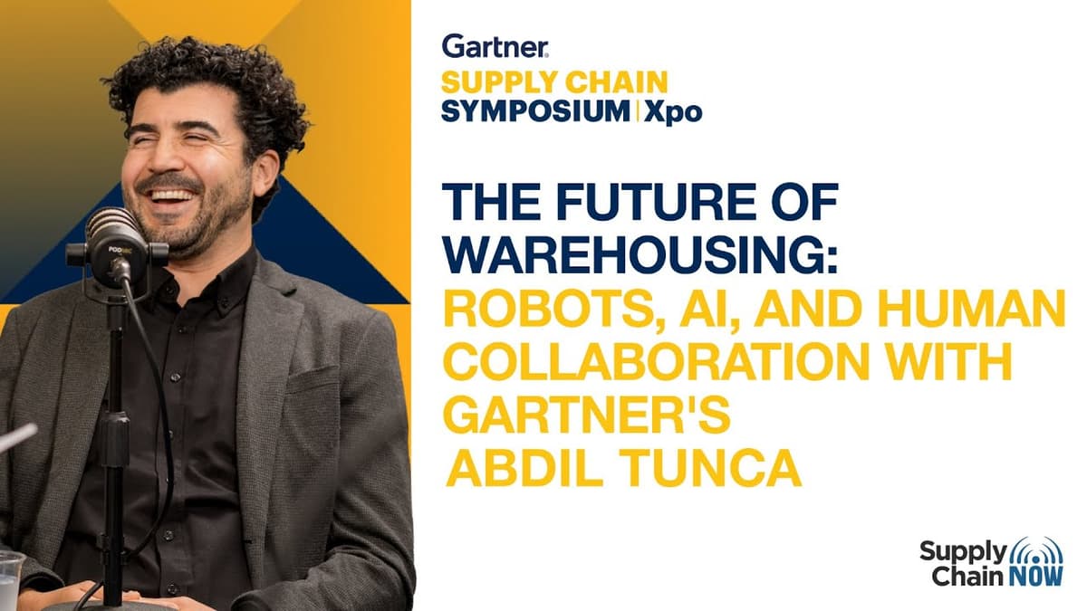 The Future of Warehousing: Robots, AI, and Human Collaboration with Gartner's Abdil Tunca