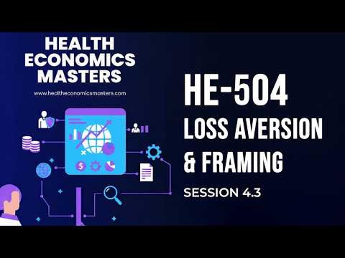 1.4.2 Loss Aversion & Framing | Masters in Health Economics