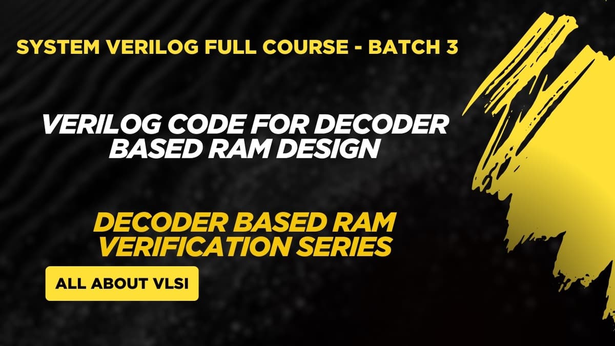 Decoder Based RAM Design in Verilog | SystemVerilog Testbench Series Day 2