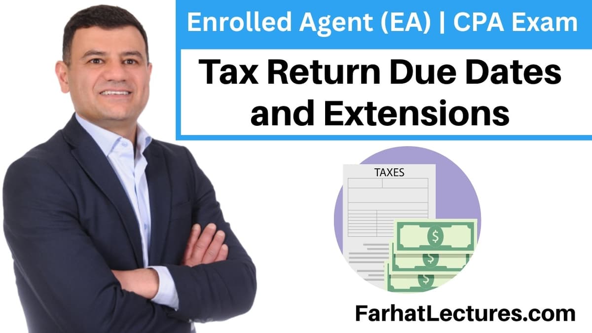 📘 Tax Return Due Dates and Extensions — Enrolled Agent (EA) | CPA Exam (REG)