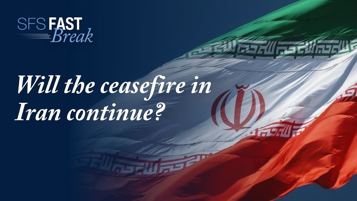 Will the Ceasefire in Iran Continue? | SFS Fast Break