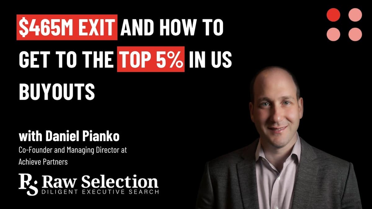 $465M Exit and How to Get to the Top 5% in US Buyouts