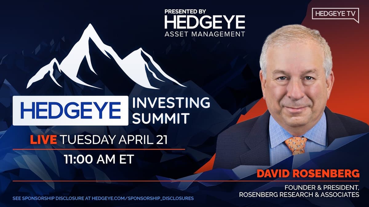 Hedgeye Investing Summit Spring 2026 | David Rosenberg, Rosenberg Research & Associates