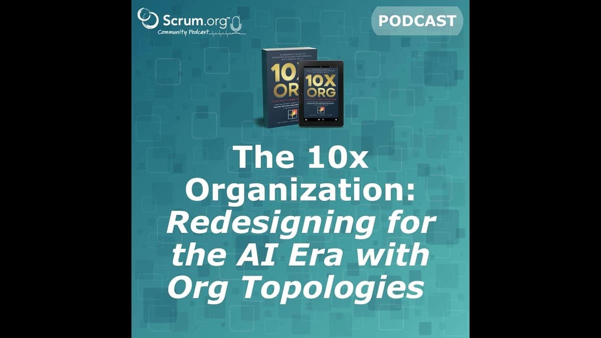 The 10x Organization: Redesigning for the AI Era with Org Topologies