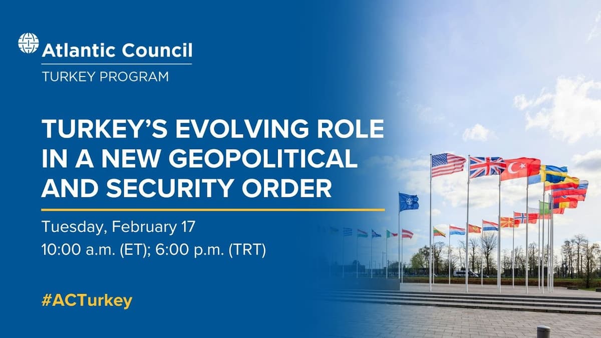 Turkey's Evolving Role in a New Global Geopolitical and Security Order
