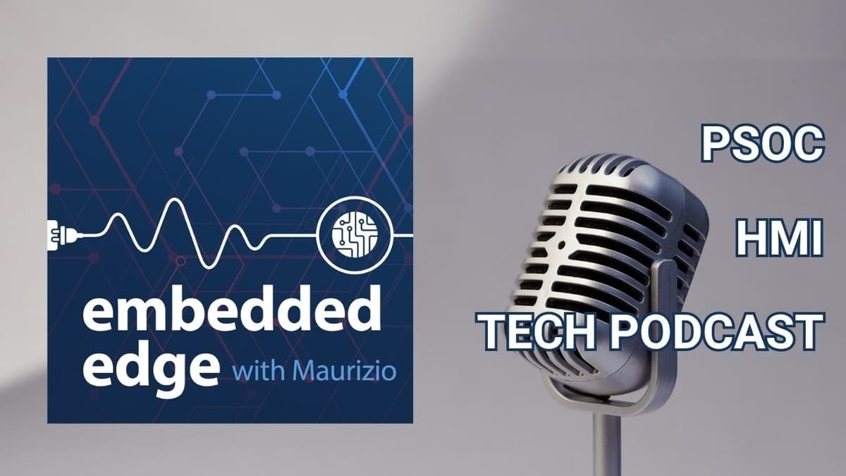 Tech Podcast: Redefining Intelligent HMI at the Edge | Embedded Edge