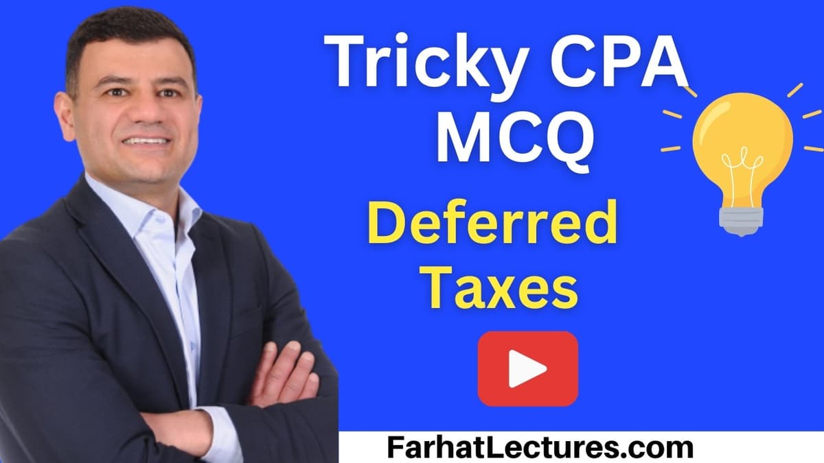 📝 Deferred Taxes MCQ — CPA Exam (FAR) | Financial Accounting Course
