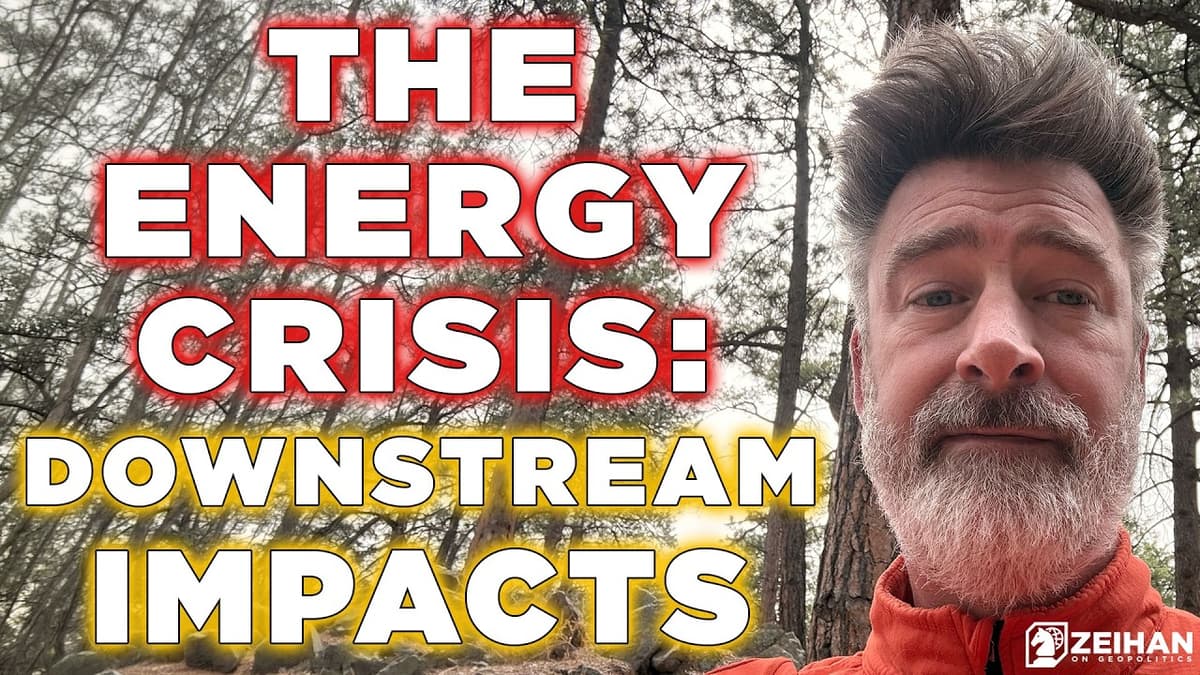 The Energy Crisis: Downstream Impacts || Peter Zeihan