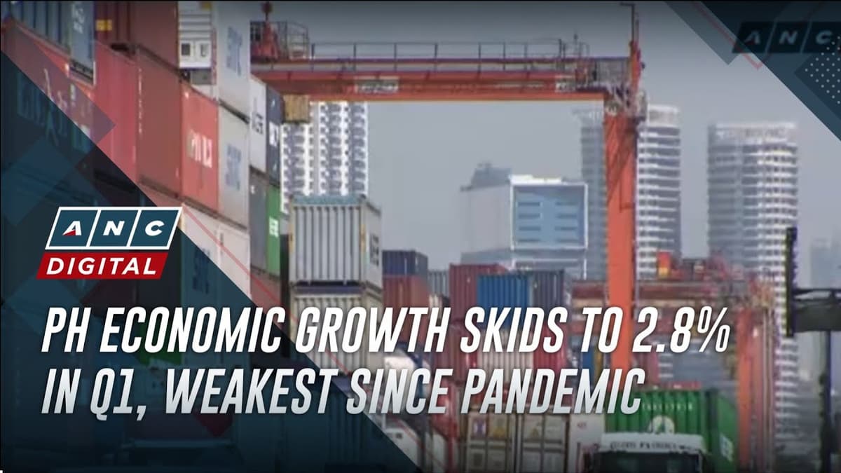 PH Economic Growth Skids to 2.8% in Q1, Weakest Since Pandemic | ANC