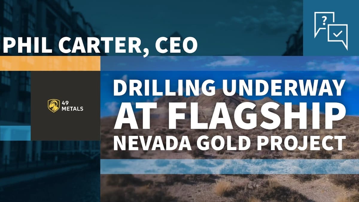 49 Metals — Drilling Underway at Flagship Nevada Gold Project