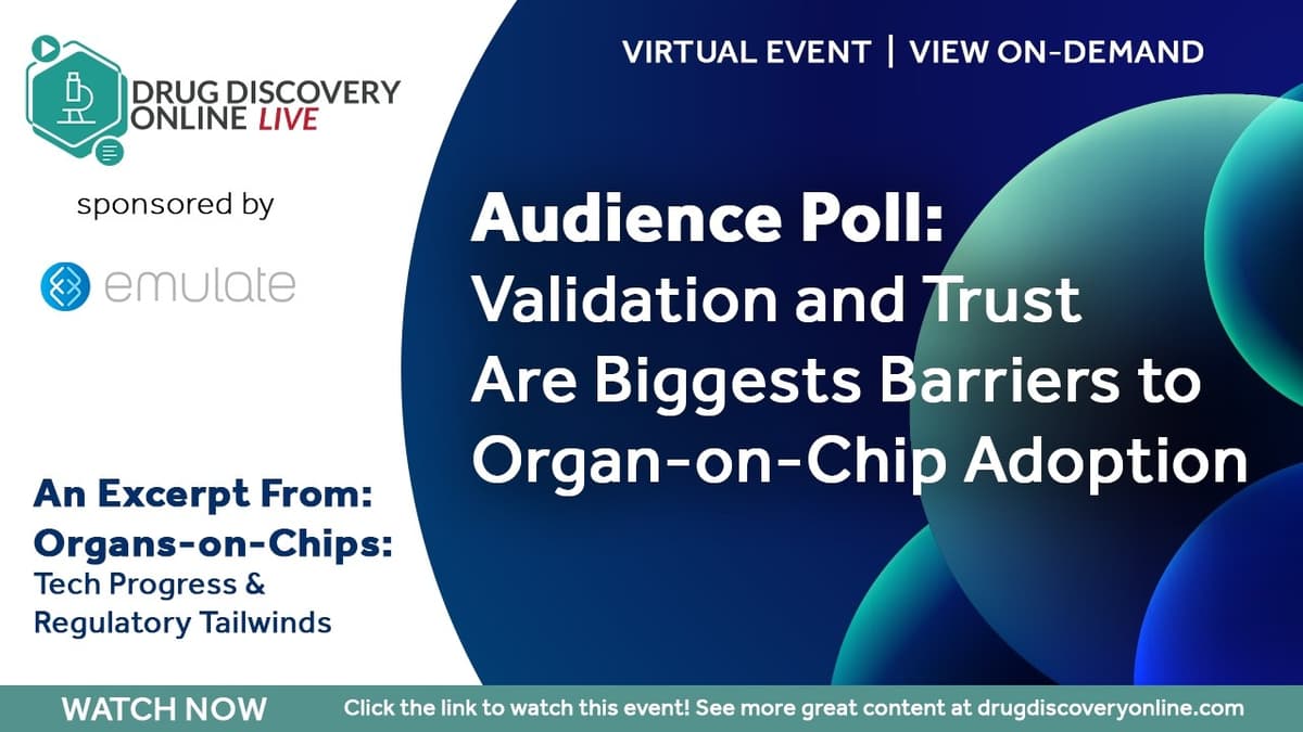 Audience Poll: Validation and Trust Are Biggests Barriers to Organ on Chip Adoption