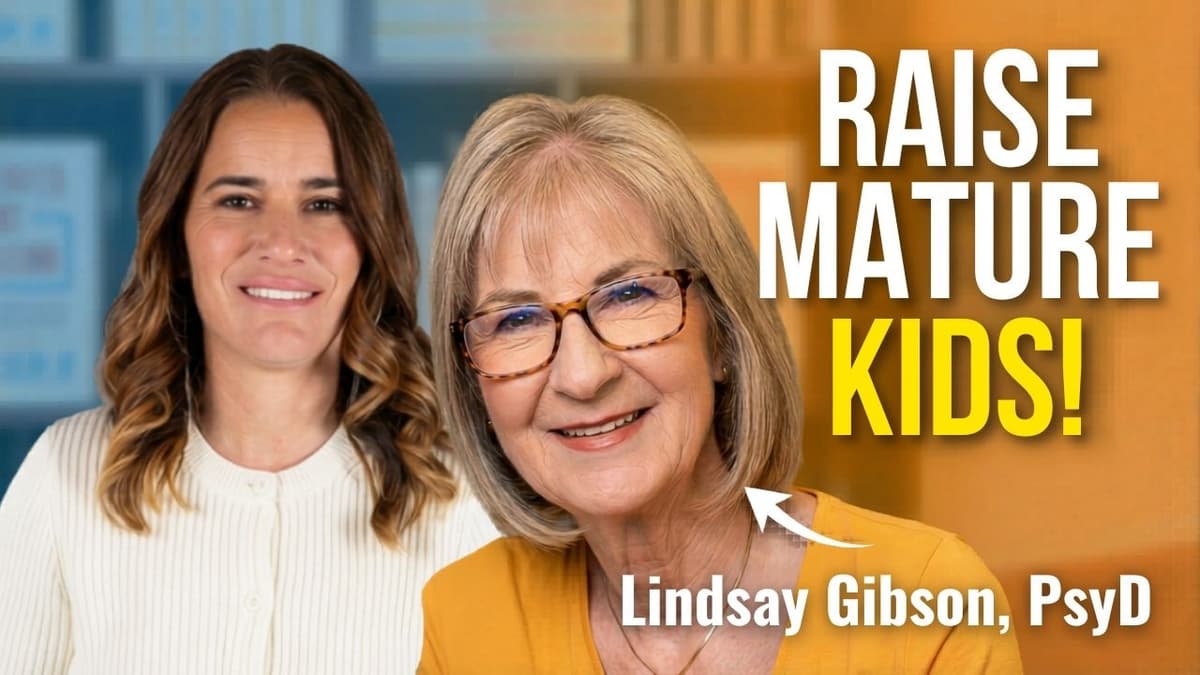 How To Raise an Emotionally Mature Kids With Lindsay Gibson
