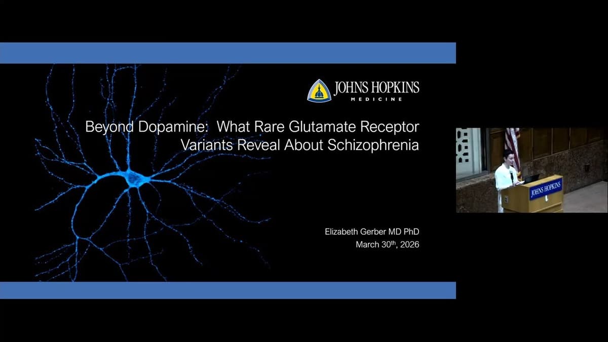 Johns Hopkins Psychiatry Grand Rounds | Rare Glutamate Receptor Variants and Schizophrenia