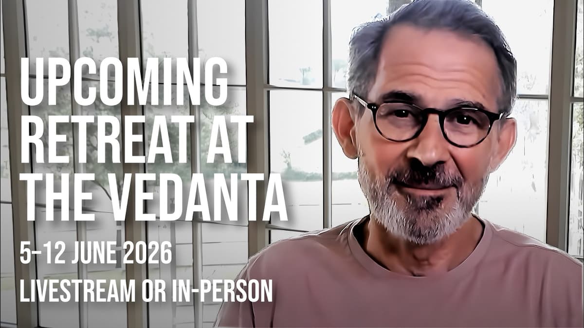 Upcoming Rupert Spira Retreat at The Vedanta | Livestream or In Person