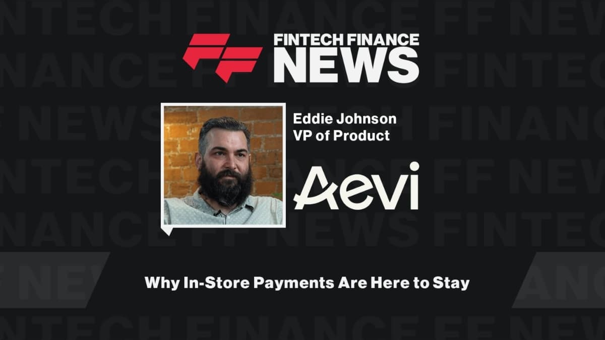 Aevi's Eddie Johnson on Why In-Person Payments Are Here to Stay