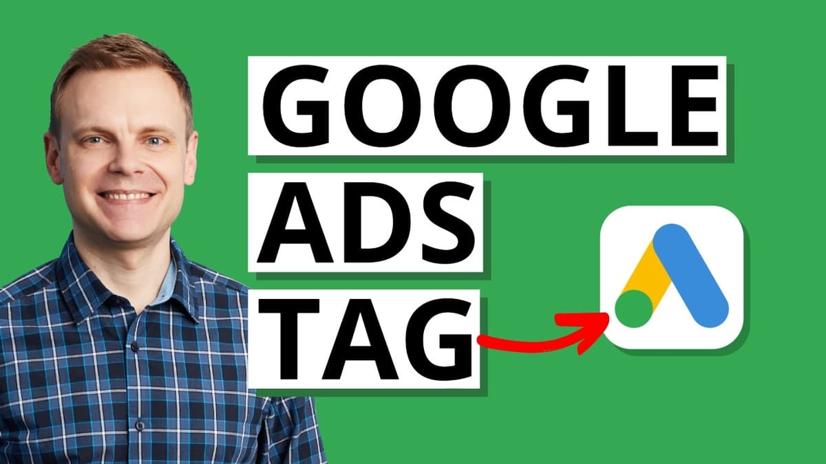 Where to Find the Google Ads Tag (and Install It with GTM)
