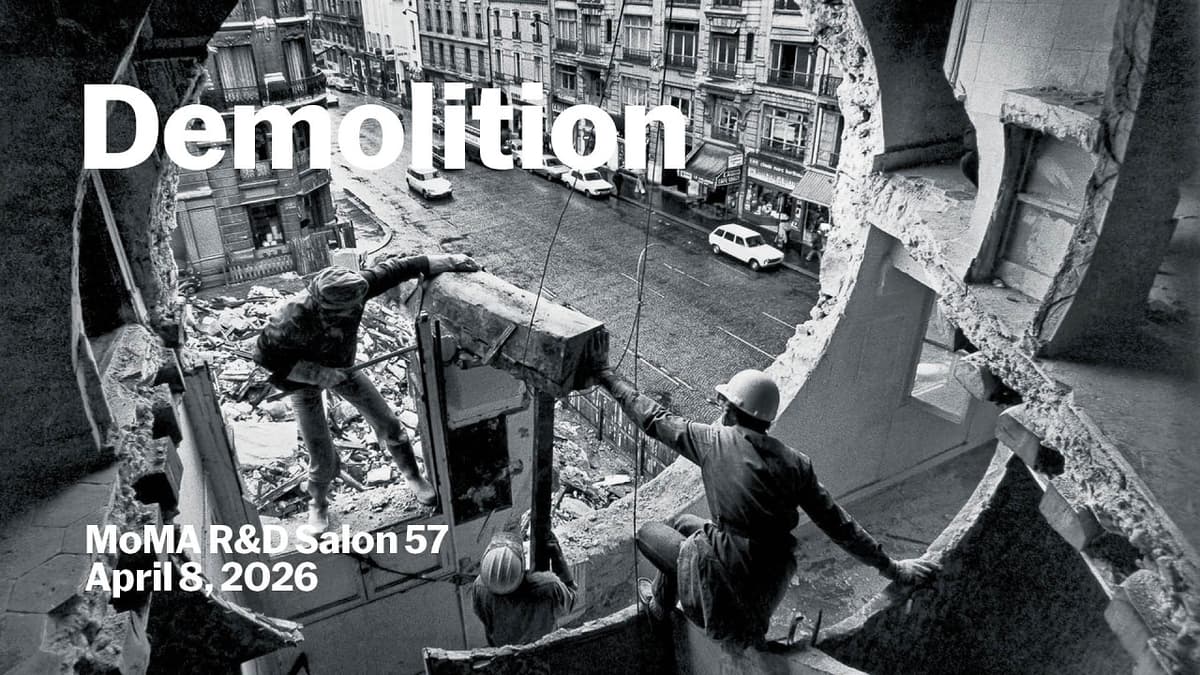 Demolition | MoMA R&D Salon 57 | MoMA LIVE