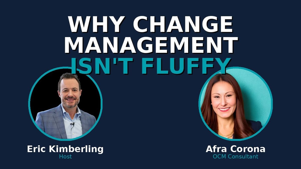 Change Management Isn't Fluffy: Making OCM Accountable and Measurable