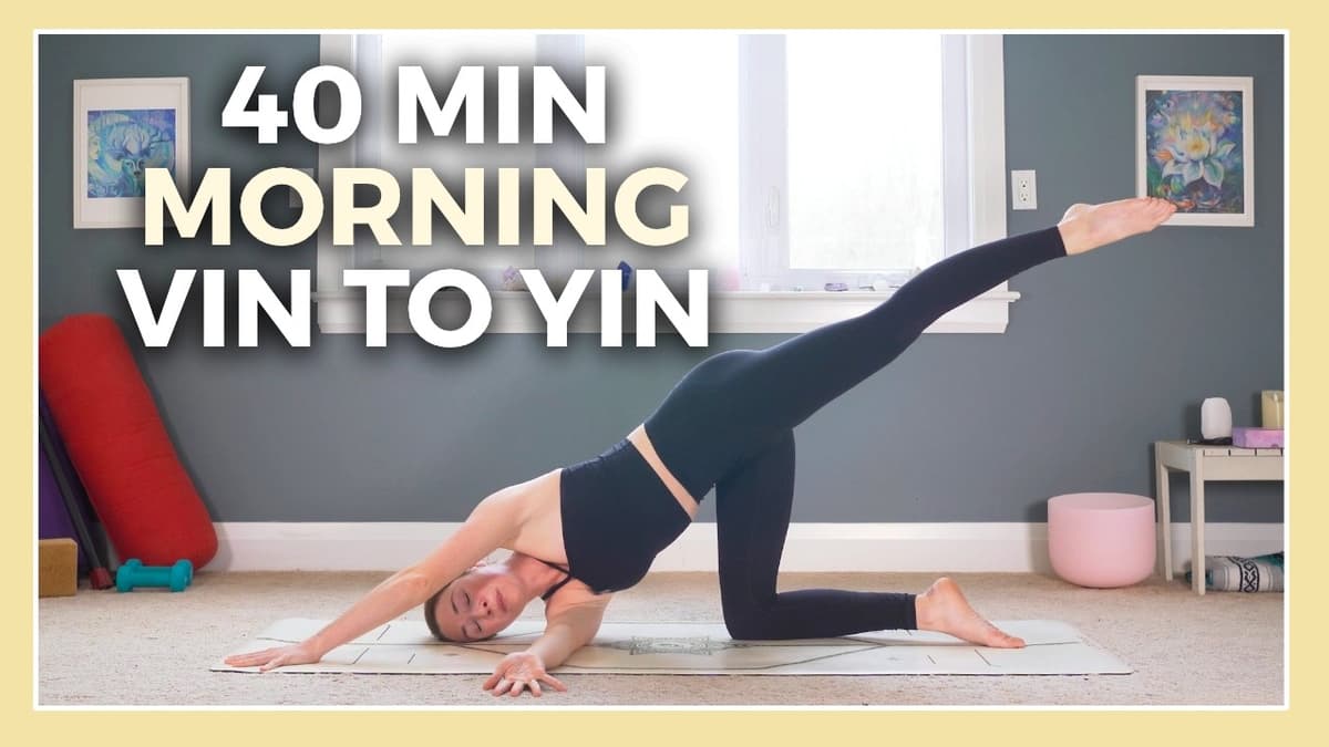 40 Min Full Body Morning Yoga - Active Vinyasa + Deep Yin Stretch