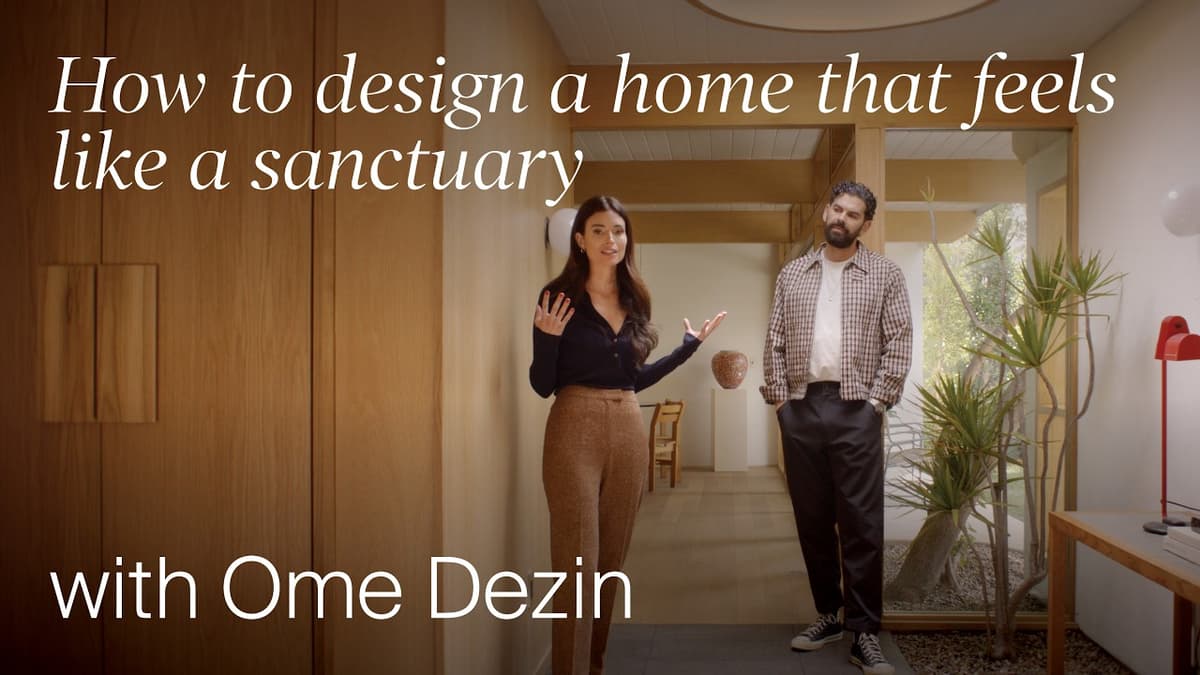 How to Design a Home That Feels Like a Sanctuary with Ome Dezin (Design Masterclass)